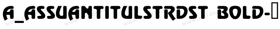 a_AssuanTitulStrDst Bold字体转换